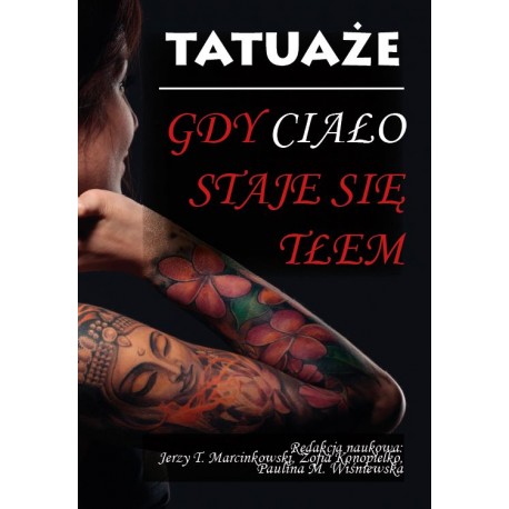 Tatuaże Gdy ciało staje się tłem