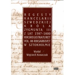 Regesty Kancelarii Szwedzkiej króla Zygmunta III z lat 1597-1600