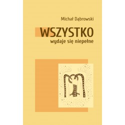 Wszystko wydaje się niepełne