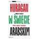 Huragan w świecie arabskim Islam wojny i rewolucje