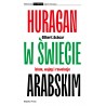 Huragan w świecie arabskim Islam wojny i rewolucje