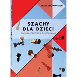 Szachy dla dzieci 3 Szkolny podręcznik z ćwiczeniami