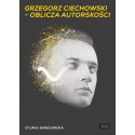 Grzegorz Ciechowski – oblicza autorskości