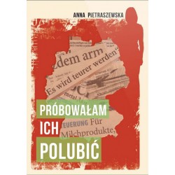 Próbowałam ich polubić