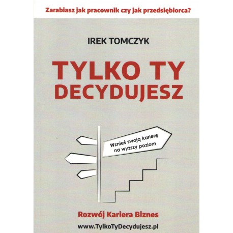 Tylko Ty decydujesz