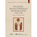 Początki bizantyńskiego ikonoklazmu (726-754) Teksty źródłowe tom 2
