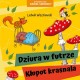 Dziura w futrze Kłopot krasnala