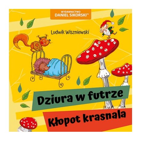 Dziura w futrze Kłopot krasnala