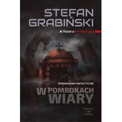 W pomrokach wiary. Opowiadania fantastyczne