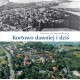 Kortowo dawniej i dziś