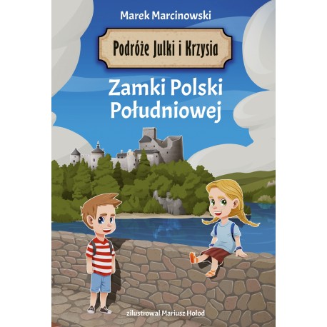 Podróże Julki i Krzysia Zamki Polski Południowej