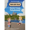 Podróże Julki i Krzysia Zamki Polski Południowej