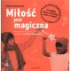 Miłość jest magiczna