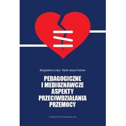 Pedagogiczne i medioznawcze aspekty przeciwdziałania przemocy