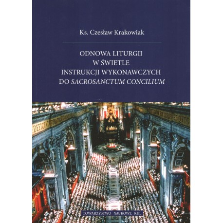 Odnowa liturgii w świetle instrukcji wykonawczych do Sacrosanctum Concilium