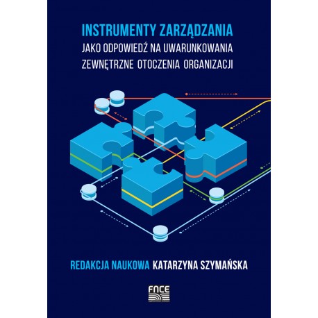 Instrumenty zarządzania jako odpowiedź na uwarunkowania zewnętrzne otoczenia organizacji