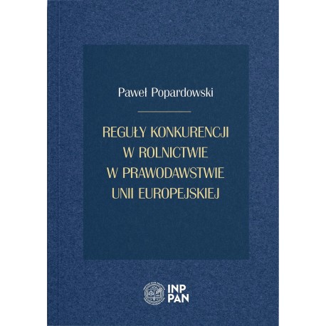 Reguły konkurencji w rolnictwie w prawodawstwie Unii Europejskiej