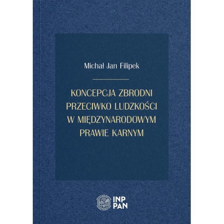 Koncepcja zbrodni przeciwko ludzkości w międzynarodowym prawie karnym