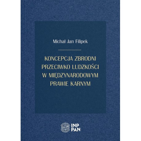 Koncepcja zbrodni przeciwko ludzkości w międzynarodowym prawie karnym