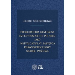 Prokuratoria Generalna Rzeczypospolitej Polskiej jako instytucjonalny zastępca prawno-procesowy Skarbu Państwa