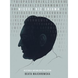Więcej niż Enigma Historia Antoniego Pallutha Wyd 2