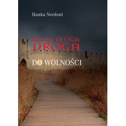 Moja długa droga do wolności