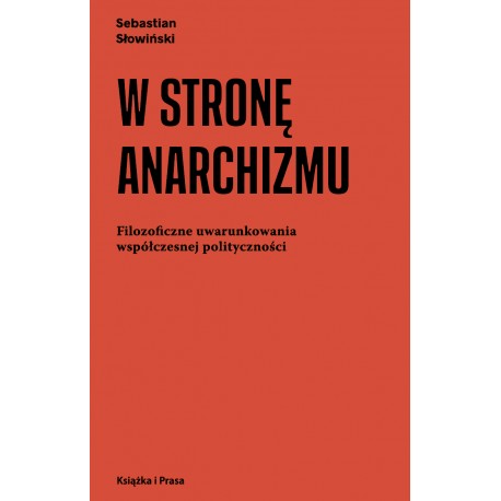 W stronę anarchizmu