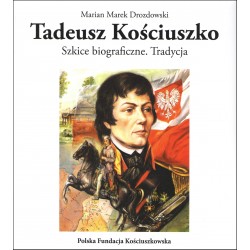 Tadeusz Kościuszko Szkice biograficzne Tradycja