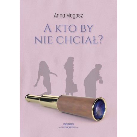 A kto by nie chciał