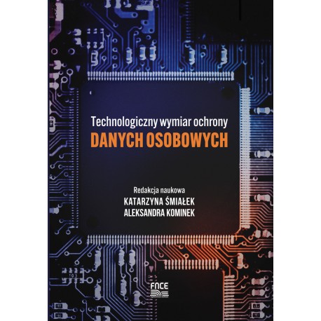 Technologiczny wymiar ochrony danych osobowych