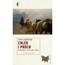 Chleb i proch Wędrówka przez Góry Gruzji