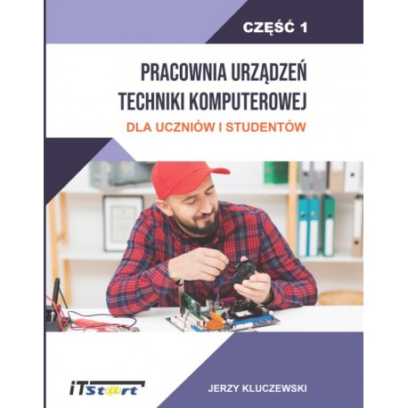 Pracownia Urządzeń Techniki Komputerowej Część 1