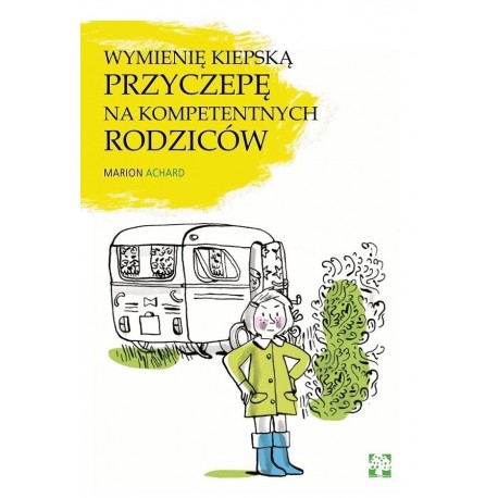 Wymienię kiepską przyczepę na kompetentnych rodziców