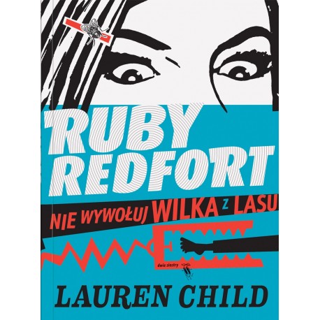 Ruby Redfort Nie wywołuj wilka z lasu