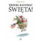 Trzeba ratować święta