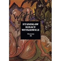 Dramaty 3 Stanisław Ignacy Witkiewicz