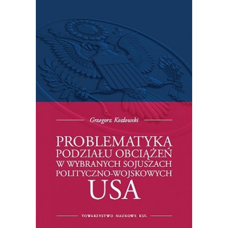 Problematyka podziału obciążeń w wybranych sojuszach polityczno-wojskowych USA