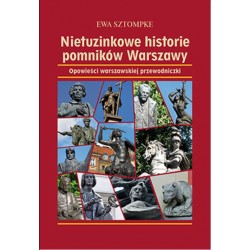 Nietuzinkowe historie pomników Warszawy