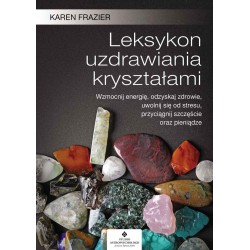 Leksykon uzdrawiania kryształami Wyd 2