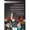 Leksykon uzdrawiania kryształami Wyd 2