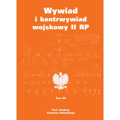 Wywiad i kontrwywiad wojskowy II RP Tom 12