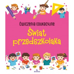 Ćwiczenia edukacyjne Świat przedszkolaka