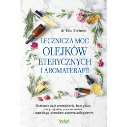 Lecznicza moc olejków eterycznych i aromaterapii