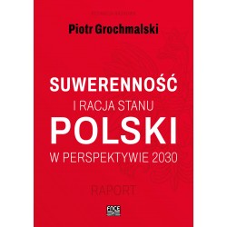 Suwerenność i racja stanu Polski  w perspektywie 2030