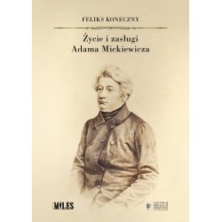 Życie i zasługi Adama Mickiewicza