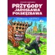 Przygody Jarosława Polskęzbawa Zmierzch mikrusów