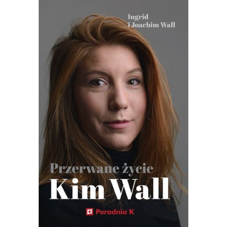 Przerwane życie Kim Wall