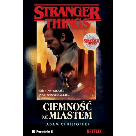 Stranger Things Ciemność nad miastem