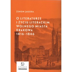 O literaturze i życiu literackim Wolnego Miasta Krakowa 1816-1846