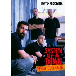 System Of A Down Hipnotyczny krzyk